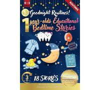 Goodnight Routines: 1-Year-Old’s Educational Bedtime Stories with Premium Illustrations: Gentle Tales of Bedtime Habits Like Brushing Teeth and Cozy ... Routines for a Restful Night’s Sleep
