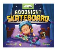 Goodnight Skateboard by Michael Author Dahl Michael Author Dahl (Auteur)