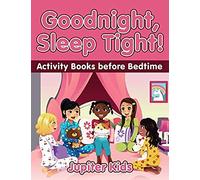 Goodnight, Sleep Tight! Activity Books Before Bedtime