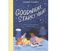 Goodnight, Starry Night - Bedtime Poems Inspired By Works Of Art