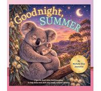 Goodnight Summer: Baby Animals of Australia Settle Down to Sleep