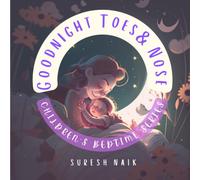 Goodnight Toes And Nose: Mommy's Hugs And Kisses