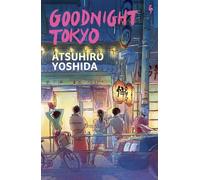 Goodnight Tokyo: The English language debut from bestselling Japanese author