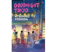 Goodnight Tokyo: The English language debut from bestselling Japanese author