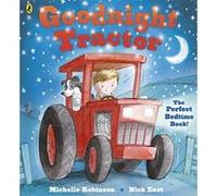 Goodnight Tractor Michelle Robinson Michelle Robinson (Auteur)