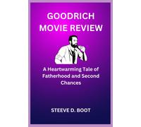 Goodrich Movie Review: A Heartwarming Tale Of Fatherhood And Second Chances