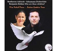 Beethoven: Adelaide/Schumann: Dichterliebe/Britten: Who Are...