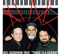 Goodwin Bill Trio - Three is a Crowd [Import]