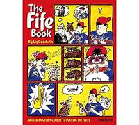 Goodwin: Fife Book, An Introductory Course to Playing the Flute (3rd Ed.)