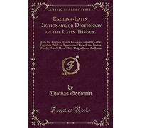 Goodwin, T: English-Latin Dictionary, Or Dictionary Of The L