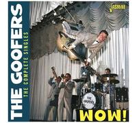 Goofers - Wow! - the Complete Singles