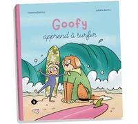 Goofy apprend à surfer Florence Delcloy (Auteur), Juliette Bechu (Illustration)