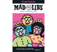 Goofy Mad Libs: World's Greatest Word Game