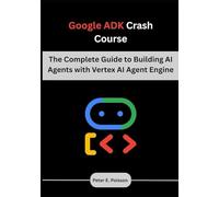 Google Adk Crash Course: The Complete Guide To Building Ai Agents With Vertex Ai Agent Engine