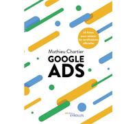 Google Ads 60 fiches pour obtenir les certifications officielles - Mathieu Chartier - Eyrolles - broché - Guide