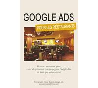 Google Ads pour les Restaurants: Créez et optimisez vos campagnes Google Ads de Restaurateur