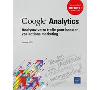 Google Analytics - Analysez votre trafic pour booster vos actions marketing - Youssef Jlidi - Eni Editions - broché - Manuel
