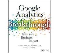 Google Analytics Breakthrough by Eric Fettman Feras Alhlou, Shiraz Asif, Eric Fettman (Auteur)