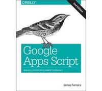 Google Apps Script 2e by James Ferreira James Ferreira (Auteur)