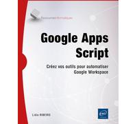 Google Apps Script - Créez vos outils pour automatiser Google Workspace