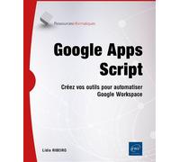 Google Apps Script - Créez vos outils pour automatiser Google Workspace - Lidia Ribeiro - Eni Editions - broché - Manuel