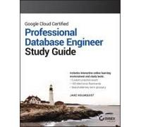 Google Cloud Certified Professional Cloud Database Engineer Study Guide