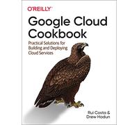 Google Cloud Cookbook by Drew Hodun Drew Hodun (Auteur)