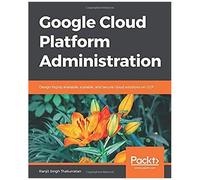 Google Cloud Platform Administration