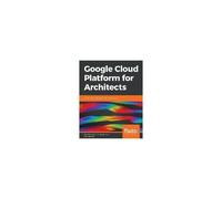 Google Cloud Platform For Architects
