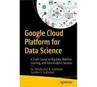 Google Cloud Platform for Data Science by Sandika S. Sukhdeve Sandika S. Sukhdeve (Auteur)