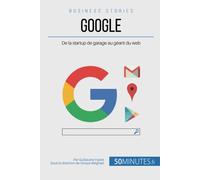 Google: De la startup de garage au géant du web