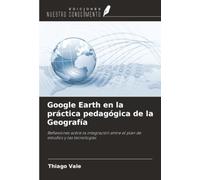 Google Earth en la práctica pedagógica de la Geografía: Reflexiones sobre la integración entre el plan de estudios y las tecnologías