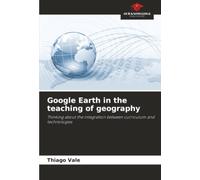 Google Earth in the teaching of geography: Thinking about the integration between curriculum and technologies