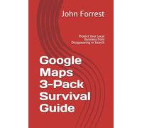 Google Maps 3-Pack Survival Guide: Protect Your Local Business from Disappearing in Search