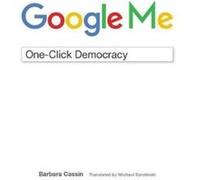 Google Me by Barbara Cassin Barbara Cassin, Michael Syrotinski (Auteur)