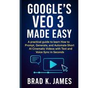 Google’s Veo 3 Made Easy: A Practical Guide to Prompting, Generating, and Automating Short AI Cinematic Videos with Text and Voice Sync in Seconds