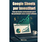 Google Sheets per investitori. Crea un tracker professionale per il tuo portafoglio senza costosi software
