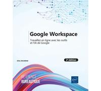 Google Workspace - Travaillez en ligne avec les outils et l’IA de Google (2e édition) - Gilles Balmisse - Eni Editions - broché - Manuel