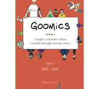 Goomics: Google's corporate culture revealed through internal comics