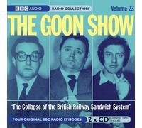 Goon Show: v. 23: The Collapse of the British Rail Sandwich System (BBC Audio) by (2004-11-27)