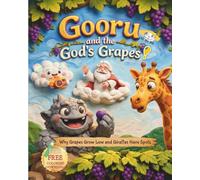Gooru and the God’s Grapes!: Why Grapes Grow Low and Giraffes Have Spots