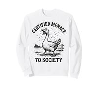 Goose Certified Menace to Society Farm Bird Humour Sweatshirt