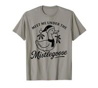 Goose Funny Family Meet Me Under Mistlegoose Christmas T-Shirt