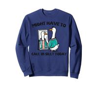 Goose Have Call in Silly Today, Animal drôle pour Hommes et Femmes Sweatshirt