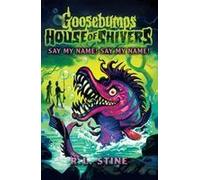 Goosebumps: House Of Shivers 4: Say My Name! Say My Name!