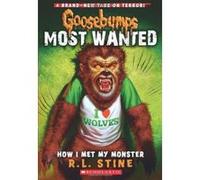 Goosebumps Most Wanted: How I Met My Monster Stine, R L (Auteur)