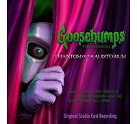 Goosebumps The Musical: Phantom of the Auditorium (Original Studio Cast Recording)