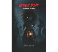 Goosey Bumps: Playtime Is Over