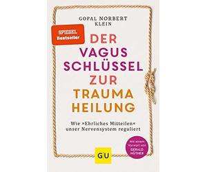 Gopal Norbert K Der Vagus-Schlüssel zur Traumaheilung: Wie »Ehrliches Mi (Poche)