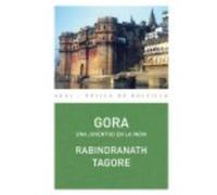Gora: Una Juventud En La India - Tagore, Rabindranath (1861-1941) Tagore, Rabindranath 1861 - 1941 (Auteur)